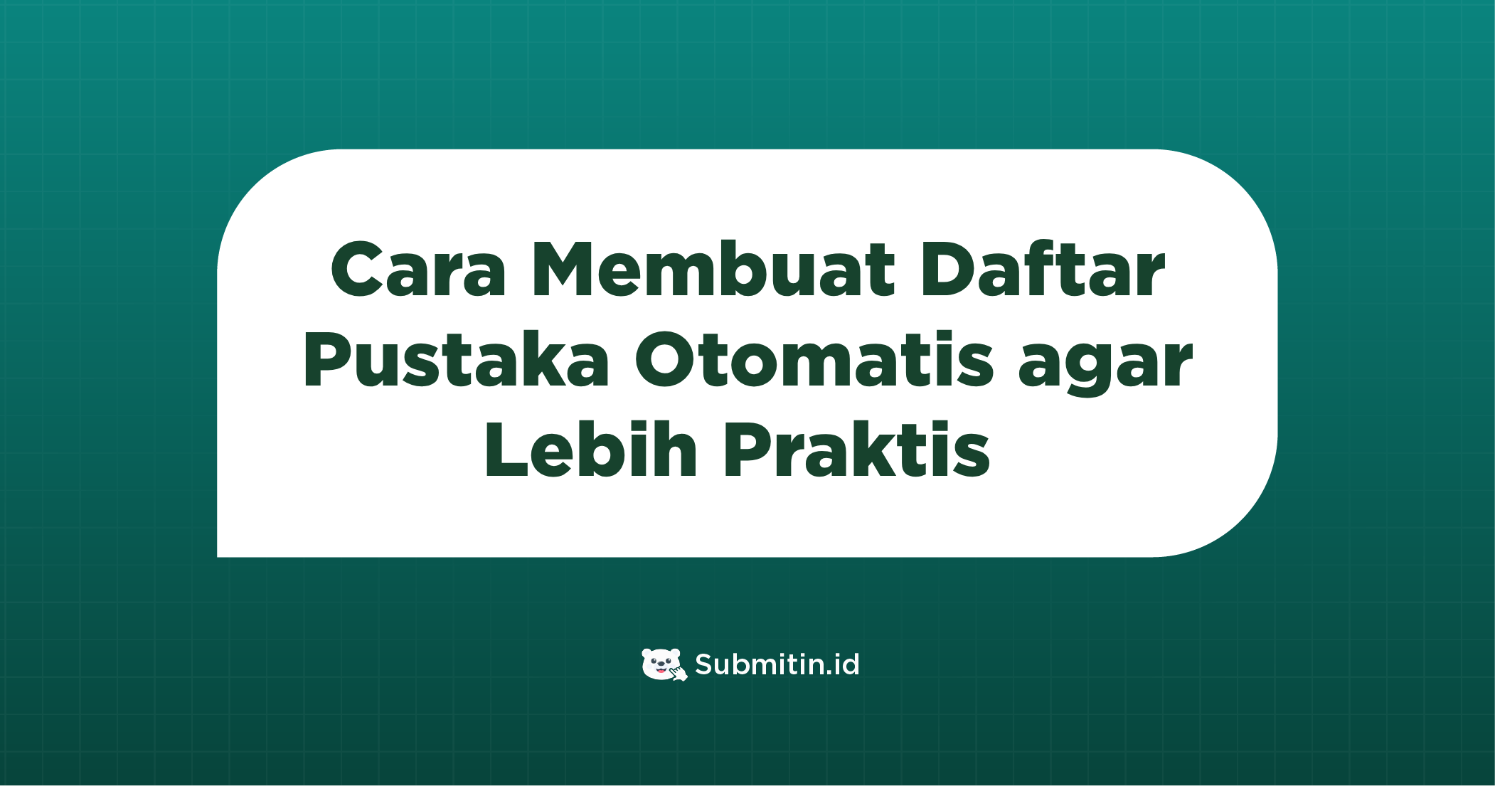 Ilustrasi cara membuat daftar pustaka dengan otomatis